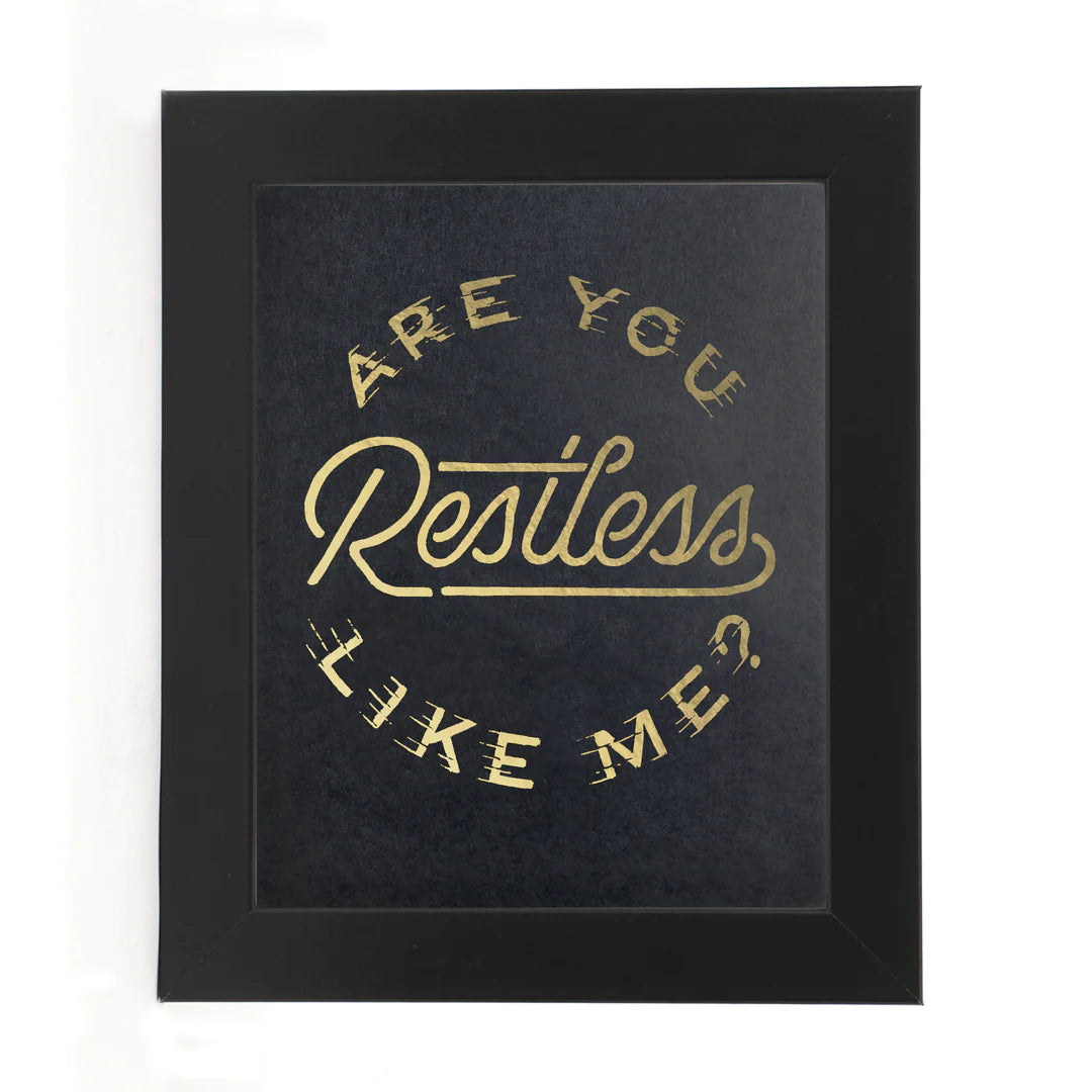 Are You Restless Like Me? 8" x 10" Print