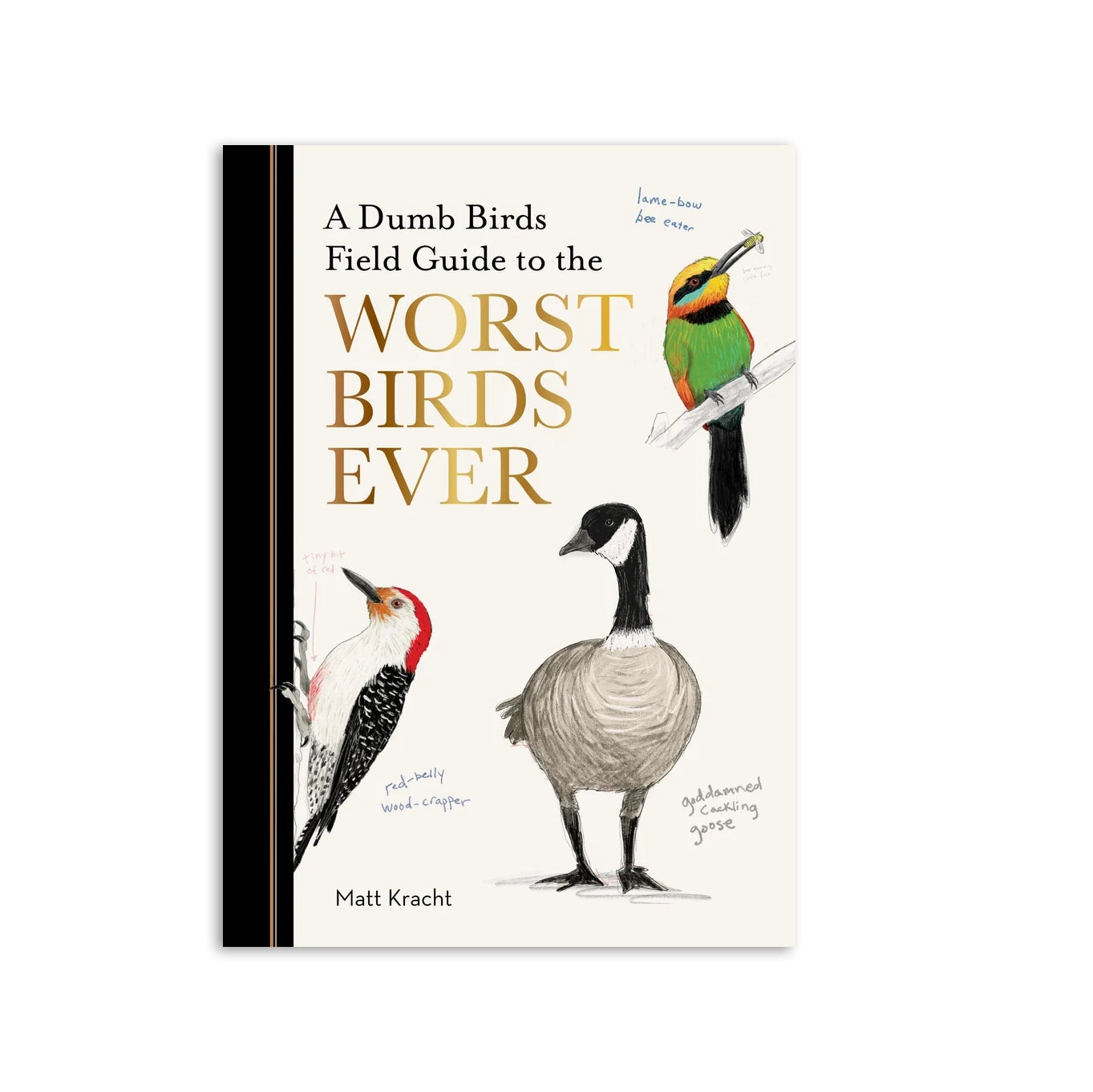 Dumb Birds Field Guide to the Worst Birds Ever Book