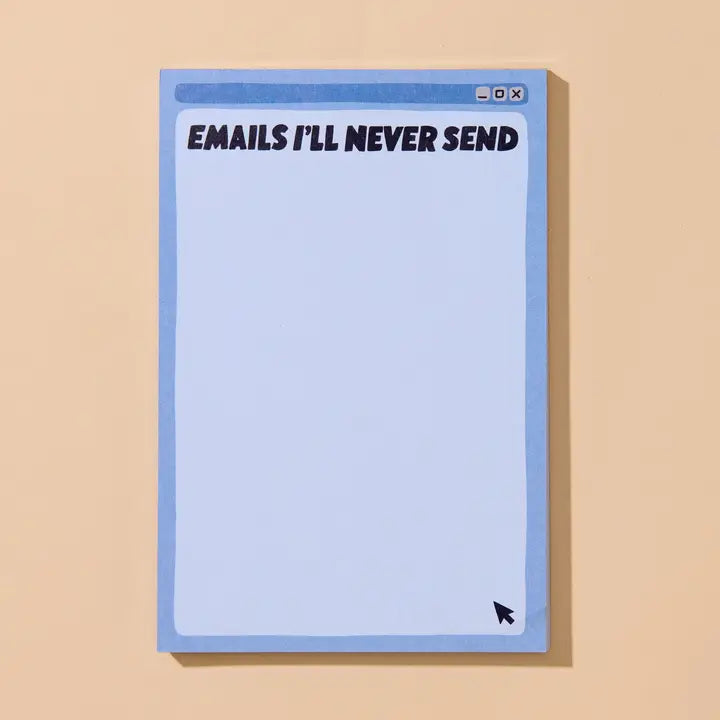 Emails I'll Never Send Notepad