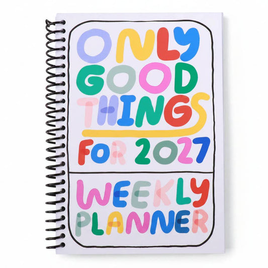 2027 Only Good Things Weekly Planner