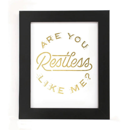 Are You Restless Like Me? 8" x 10" Print