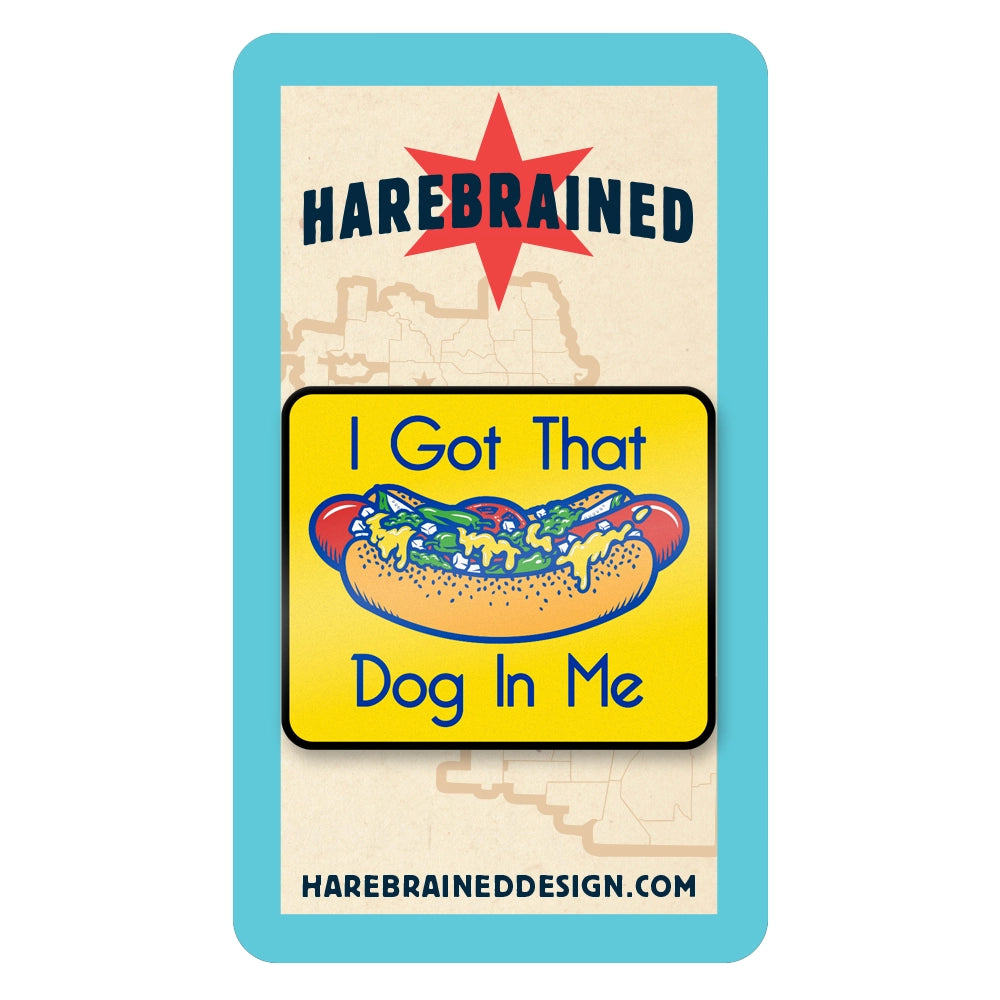 I Got That Dog in Me Chicago Enamel Pin