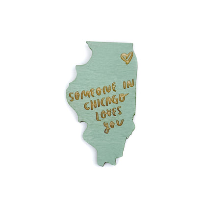 Someone in Chicago Loves You Illinois Wood Magnet