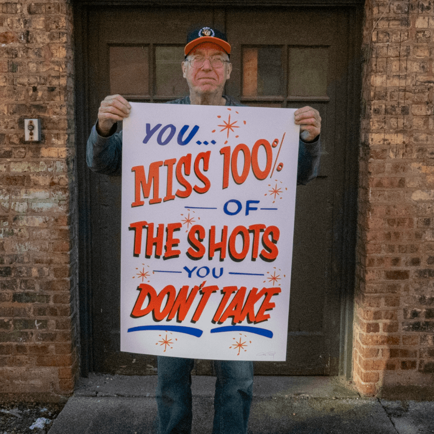 poster that reads you miss 100% of the shots you don't take