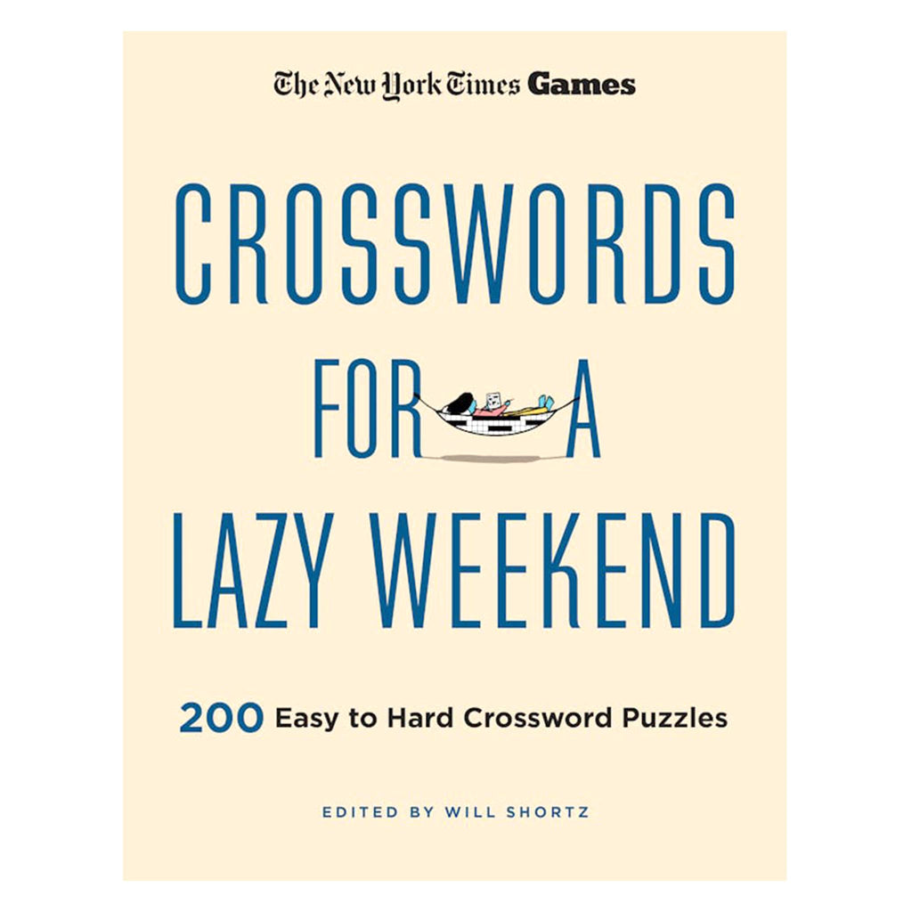 New York Times Games Crosswords for a Lazy Weekend: 200 Easy to Hard Crossword Puzzles