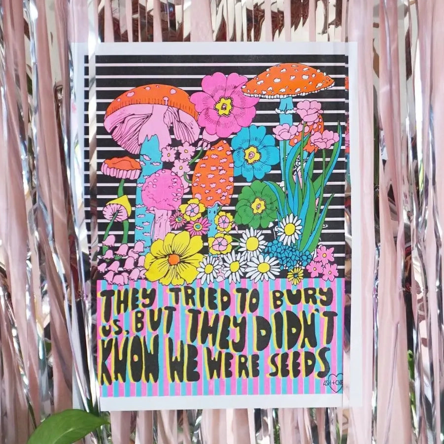 Tried to Bury Us Mushroom Seeds 11" x 14" Print