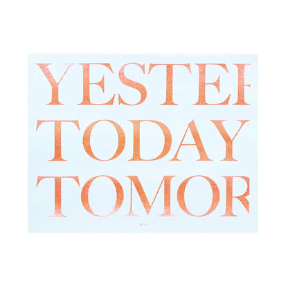 Yesterday, Today, Tomorrow 14" x 11" Risograph Print