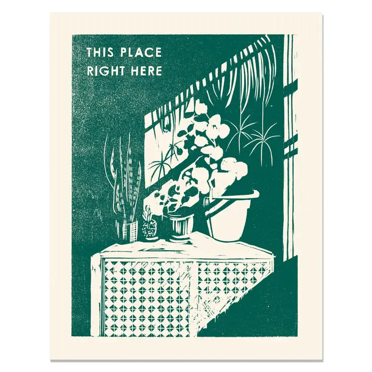 This Place Right Here Plants 11" x 14" Print